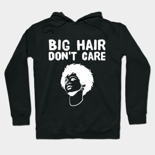 Big hair don't care Hoodie